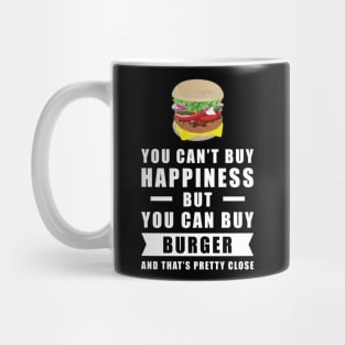 You can't buy happiness but you can buy Burger Mug